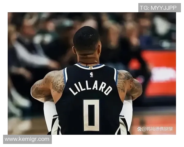 利拉德背后的故事：从少年到巨星之路